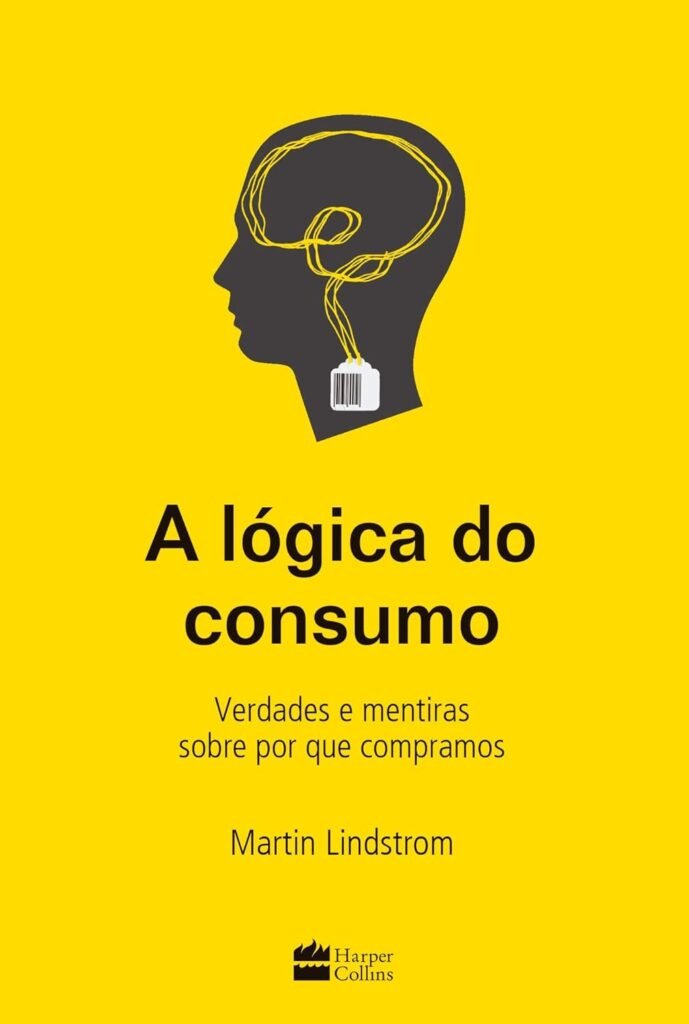 Capa do livro A Lógica do Consumo, de Martin Lindstrom