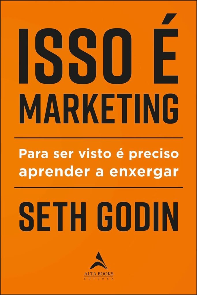 Capa do livro Isso É Marketing: Para Ser Visto Preciso Aprender a Enxergar, de Seth Godin